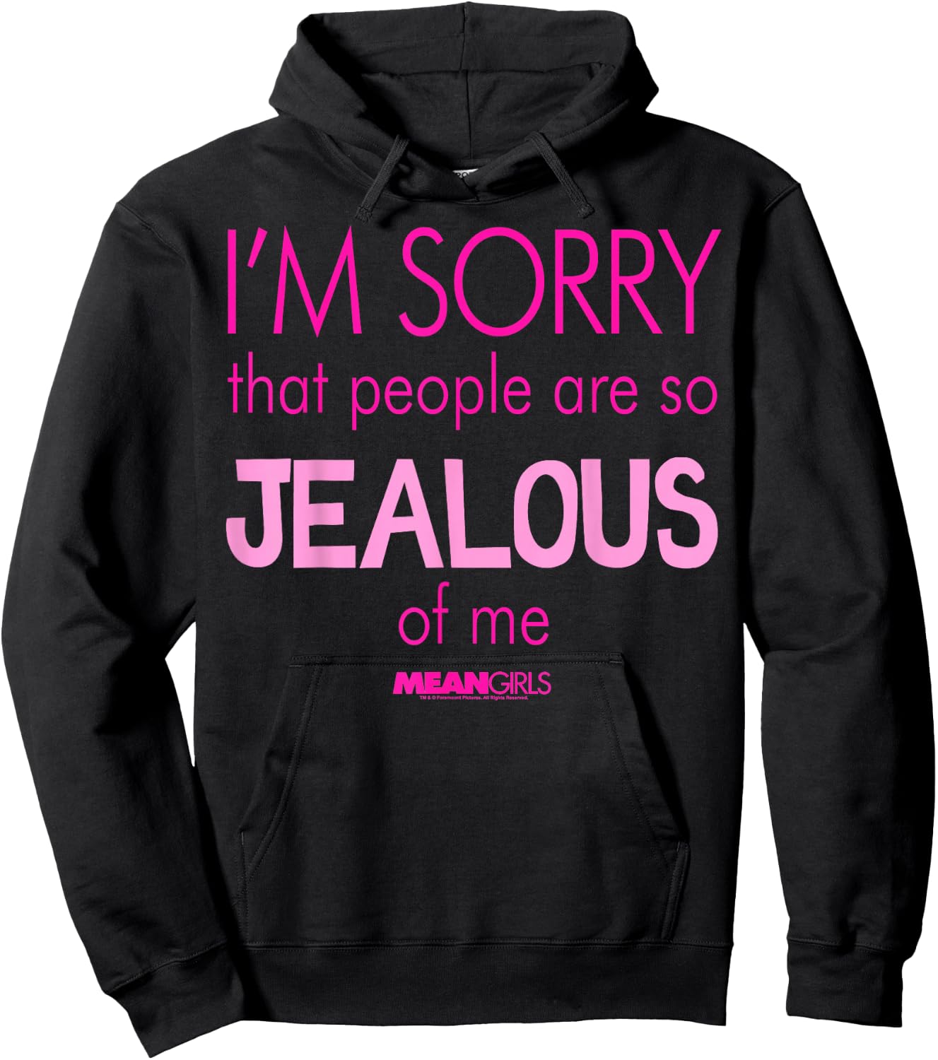 Mean Girls Sorry That People are So Jealous Graphic Hoodie - Hoodie | Black