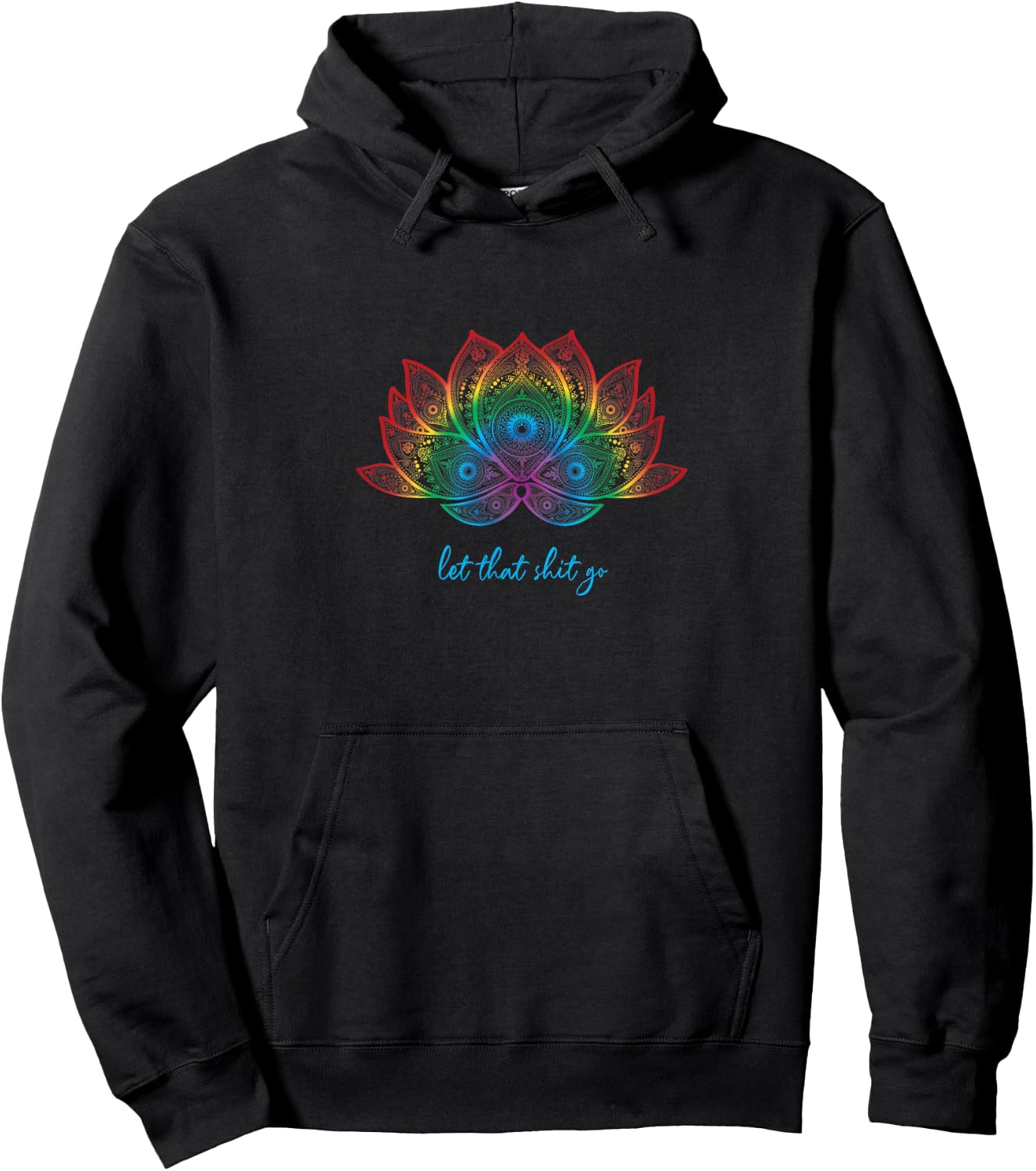 Funny Yoga Lover Bohemian Rainbow Lotus Let That Shit Go Hoodie - Hoodie | Black