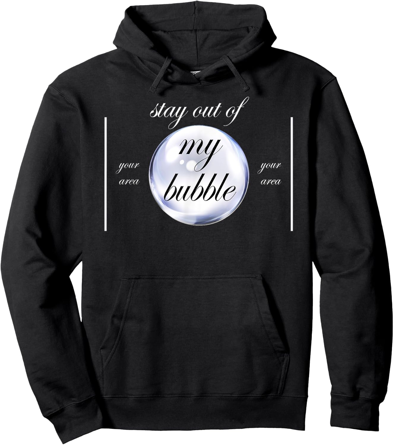Stay Out Of My Bubble Funny Sayings Hoodie - Hoodie | Black