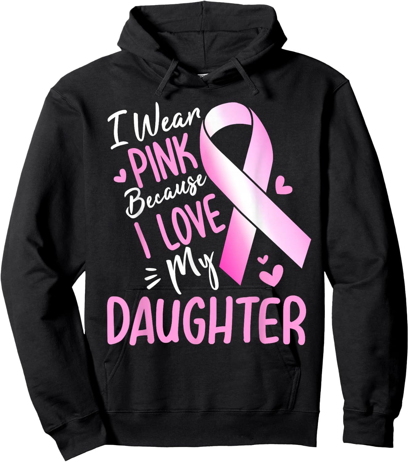 I Wear Pink For My Daughter Breast Cancer Awareness Hoodie - Hoodie | Black