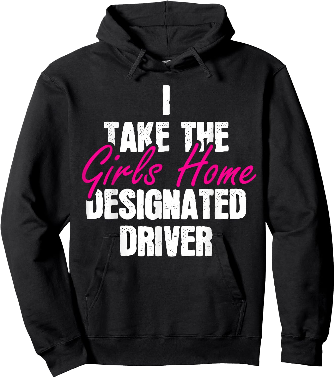 I Take The Girls Home Funny Designated Driver Hoodie - Hoodie | Black