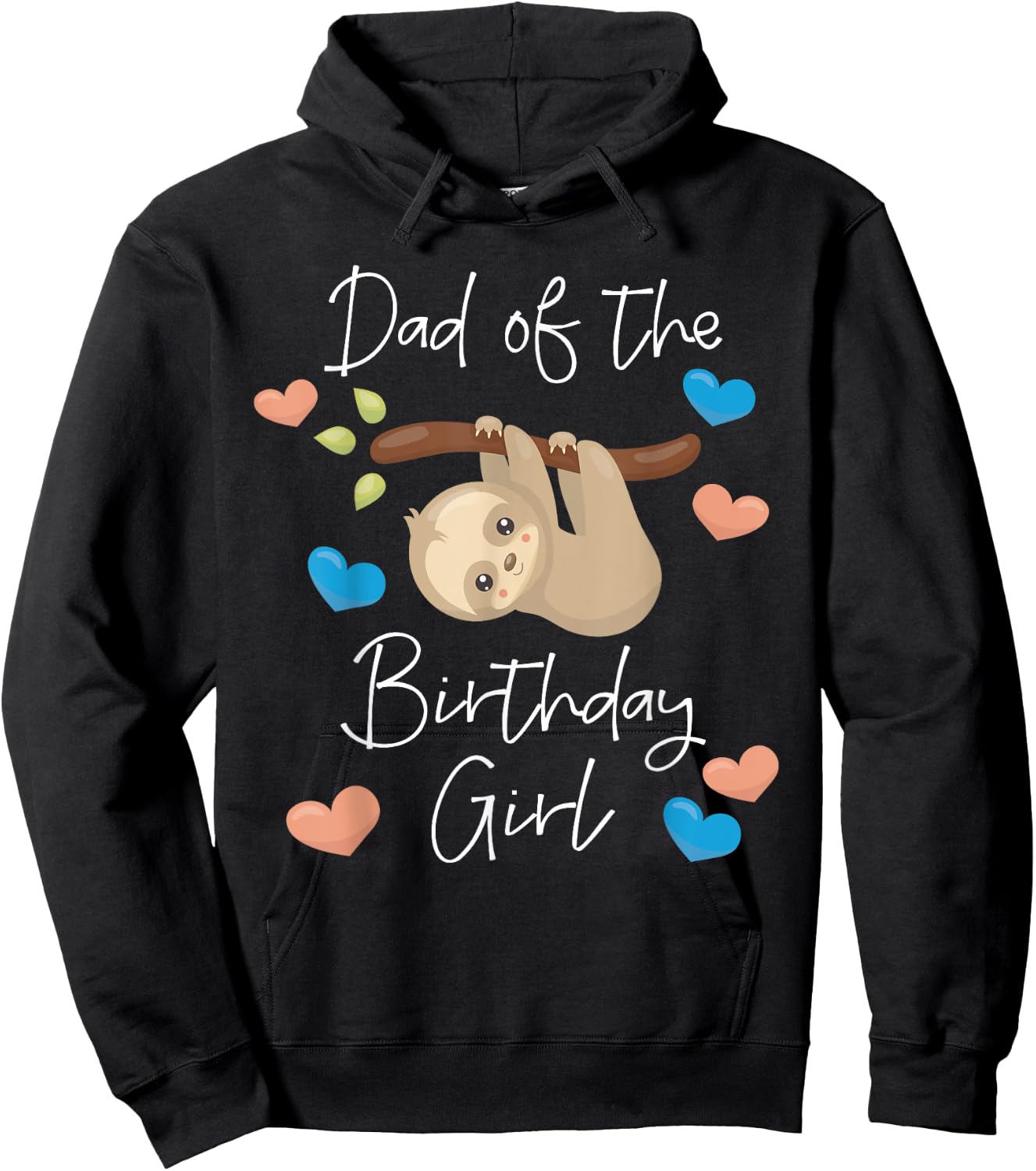 Dad of the Birthday Girl Sloth B-Day Party Matching Family Hoodie - Hoodie | Black