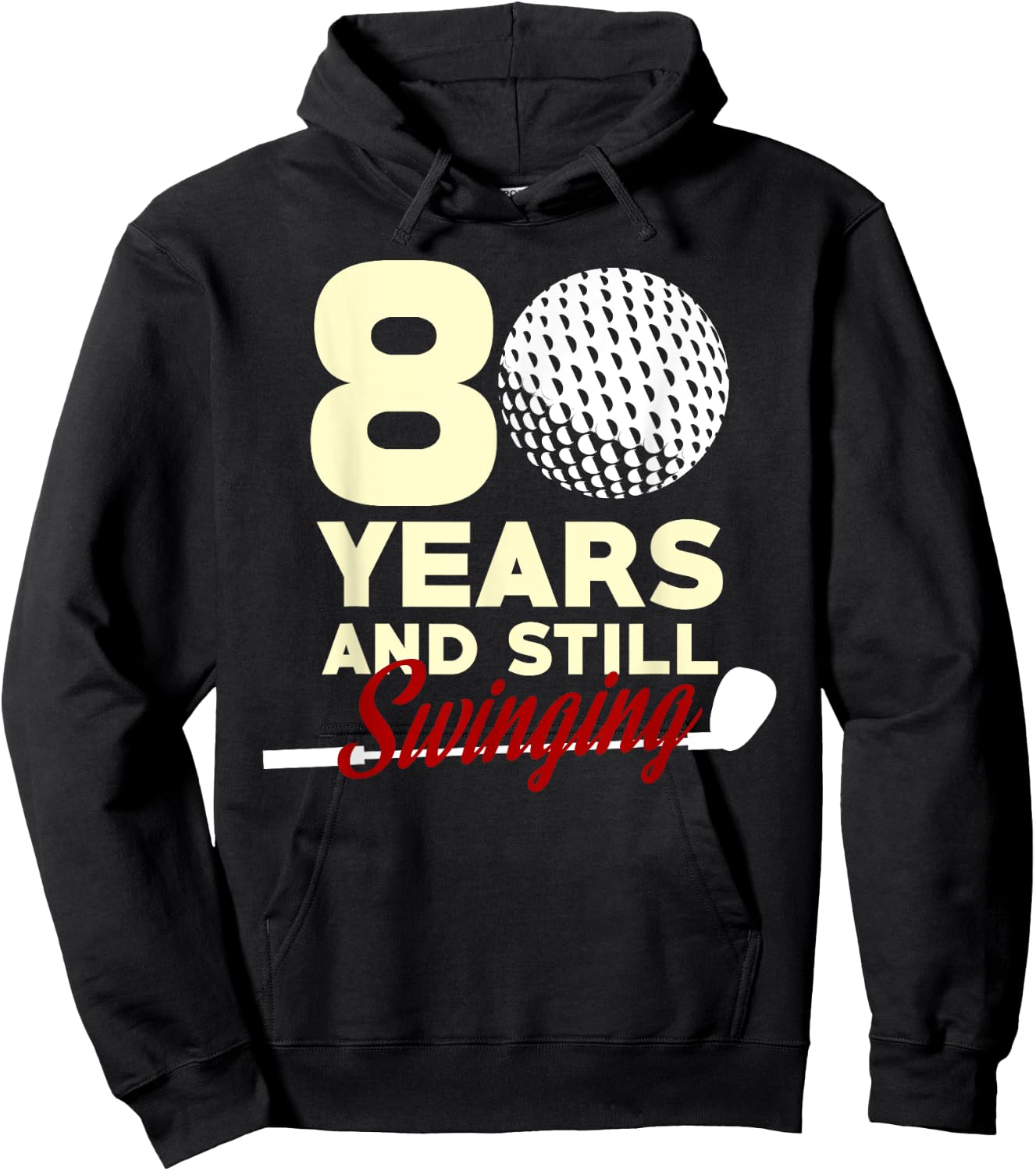 80 Years And Still Swinging | 80th Birthday Funny Golf Club Hoodie - Hoodie | Black
