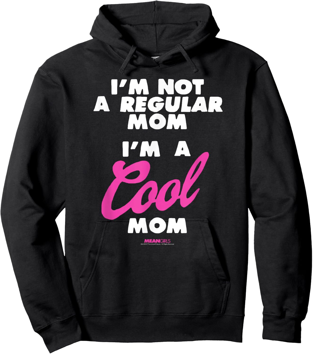 Mean Girls I'm Not a Regular Mom I'm a Cool Mom Y2K Movie Hoodie - Hoodie | Black