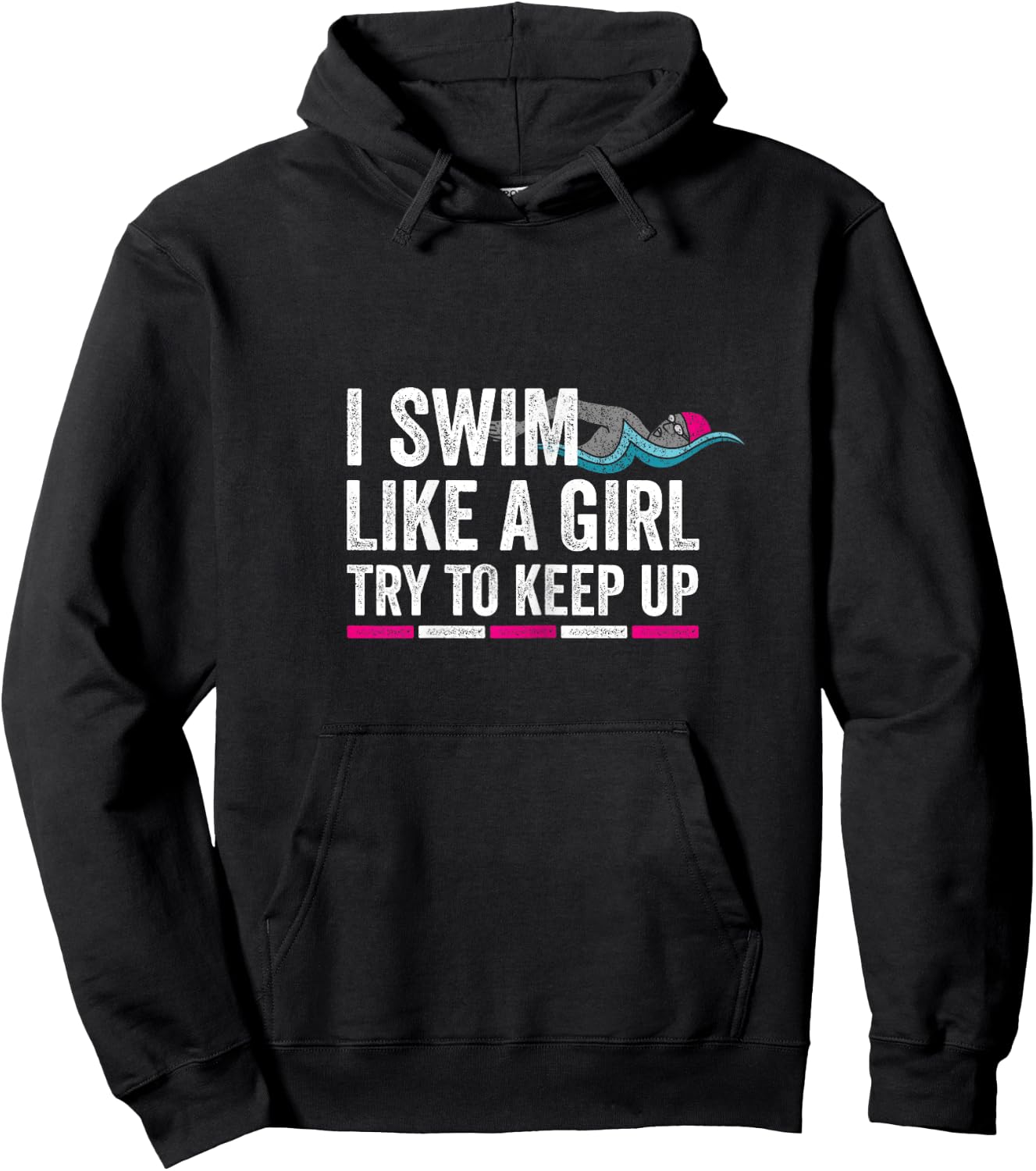 I Swim Like A Girl Try To Keep Up - Girls Swim Themed Hoodie - Hoodie | Black