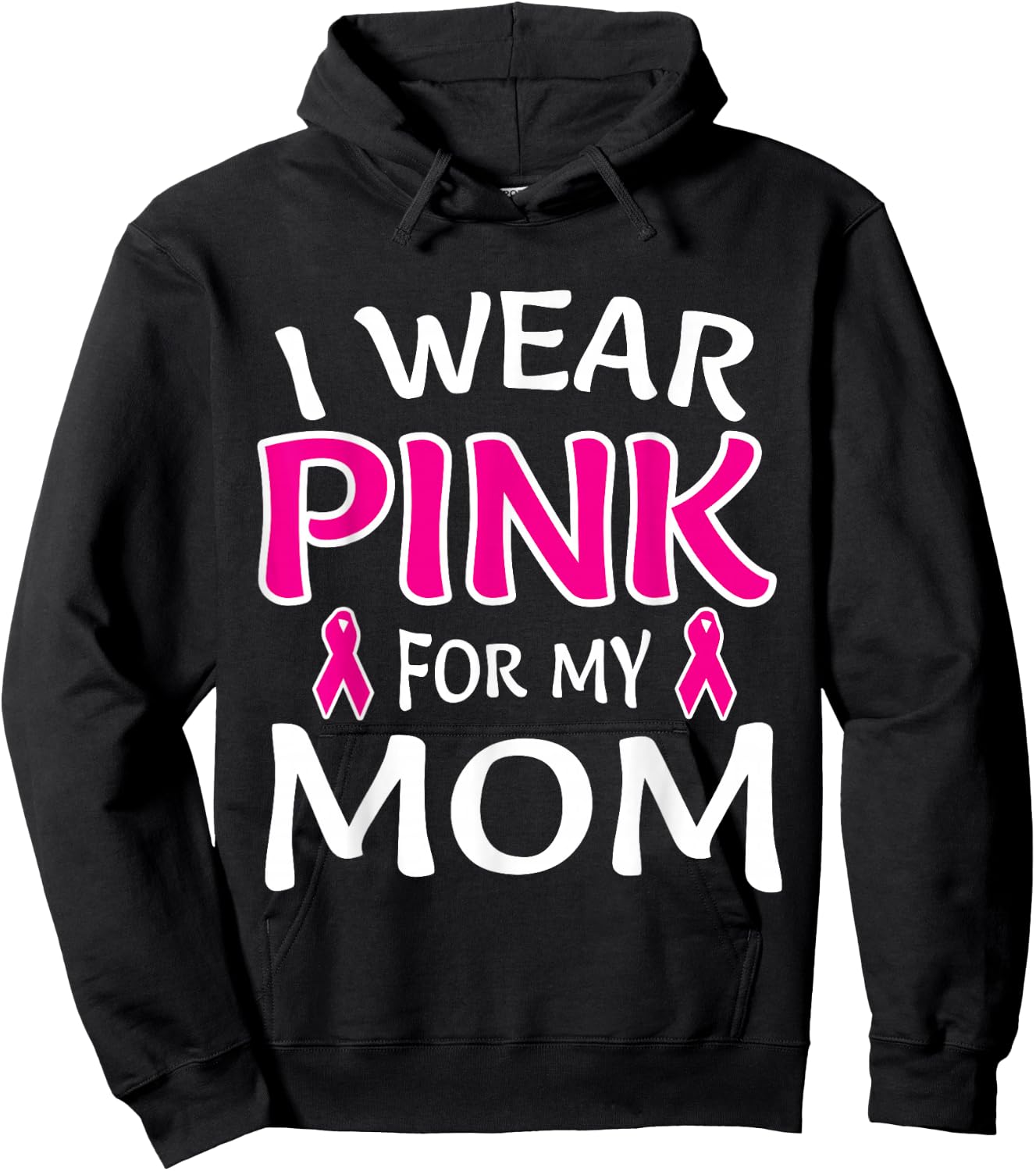I Wear Pink For My Mom Shirt Breast Cancer Awareness Hoodie - Hoodie | Black