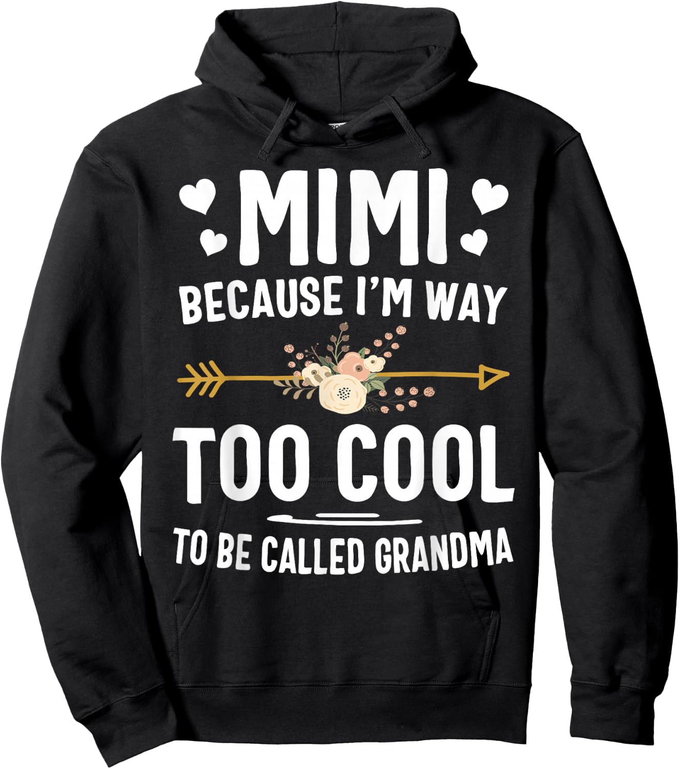 Mimi Because I'm Way Too Cool To Be Called Grandma Gifts Hoodie - Hoodie | Black