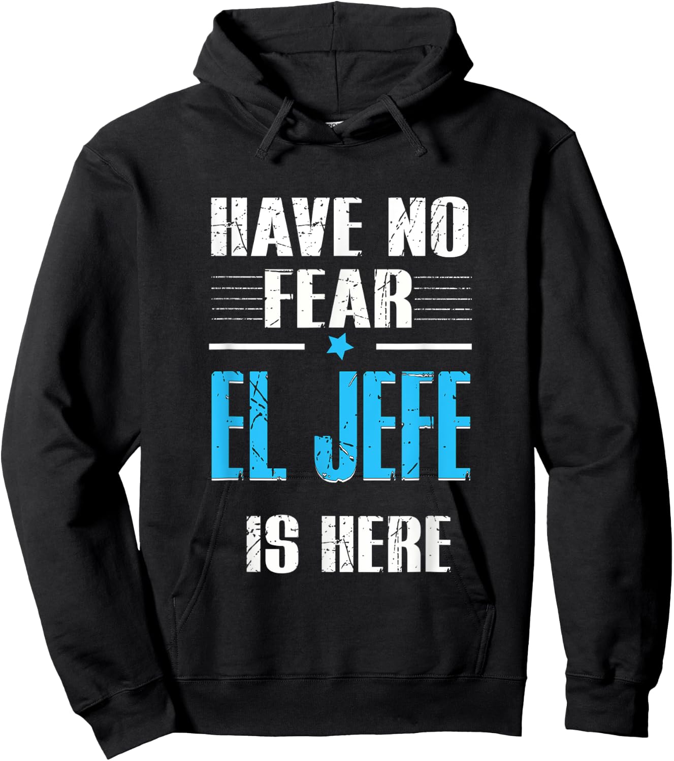 Have No Fear El Jefe Is Here, El Jefe Spanish Hoodie - Hoodie | Black