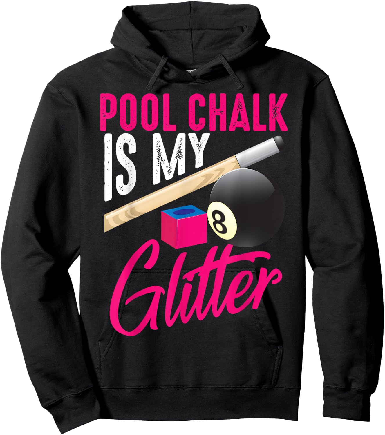 Cute Pool Chalk Is My | Funny Billiard Players Game Gift Hoodie - Hoodie | Black