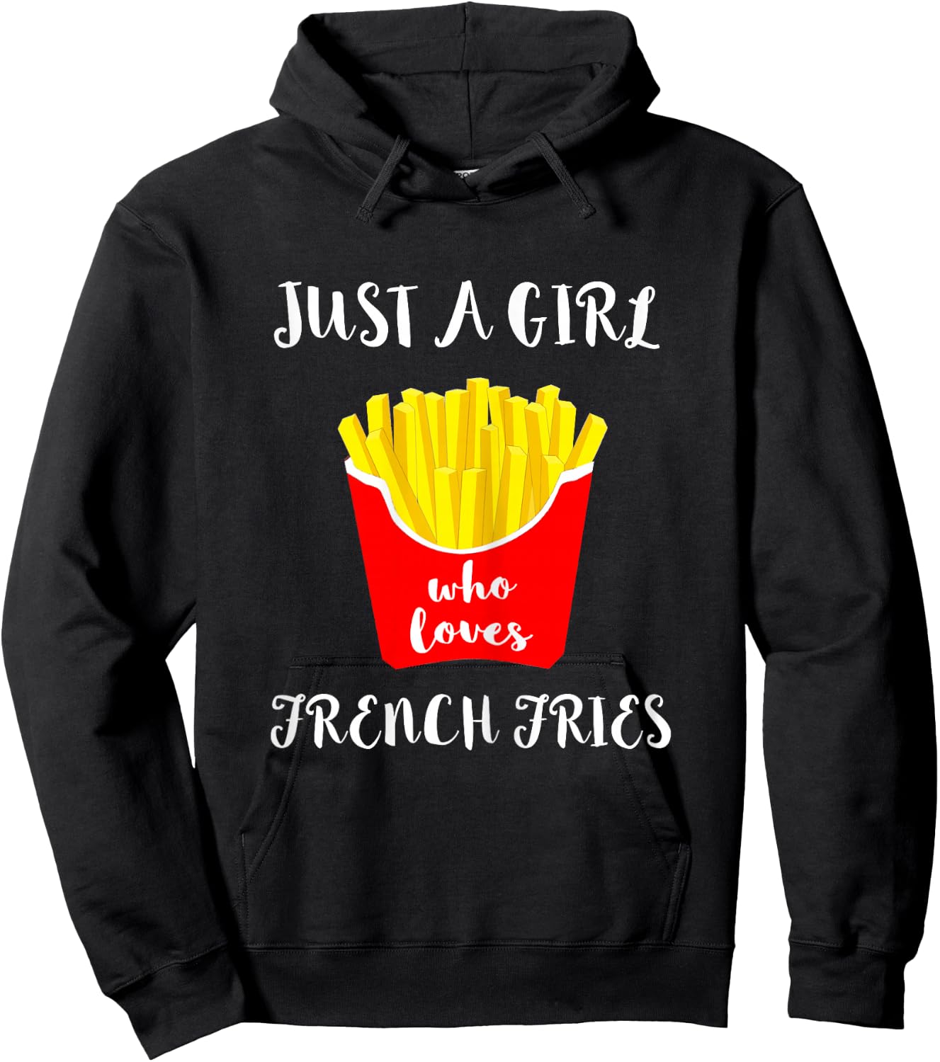 Just A Girl Who Loves French Fries Potato Fry Fastfood Hoodie - Hoodie | Black
