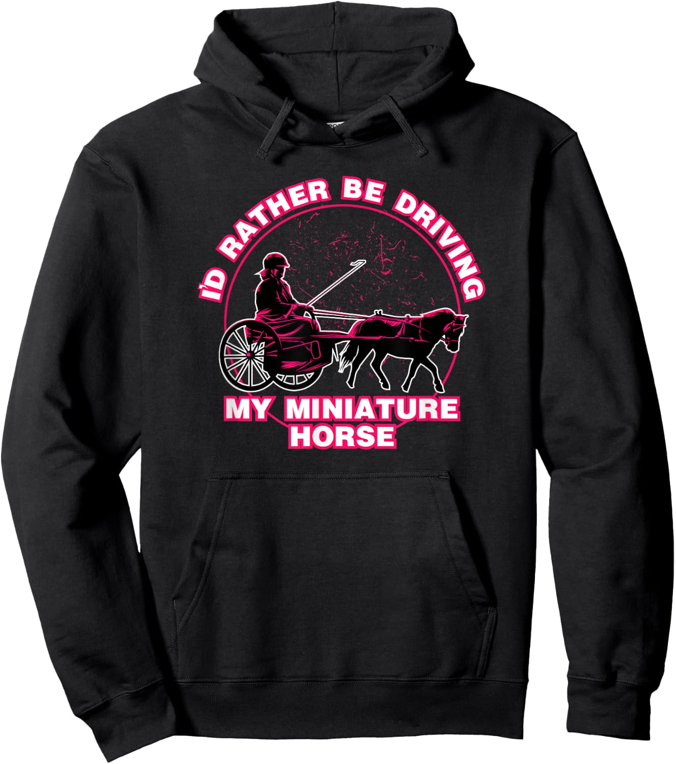 I'd Rather Be Driving My Miniature Horse Shirt Hoodie - Hoodie | Black