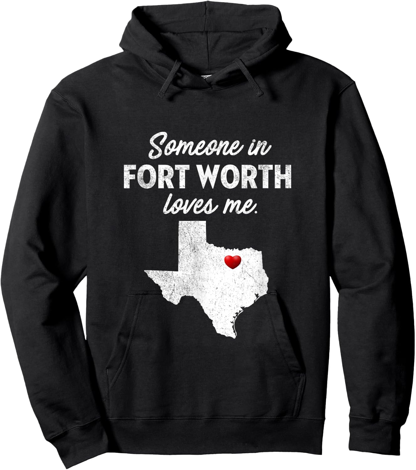 Someone In Fort Worth Loves Me - Fort Worth TX Hoodie - Hoodie | Black