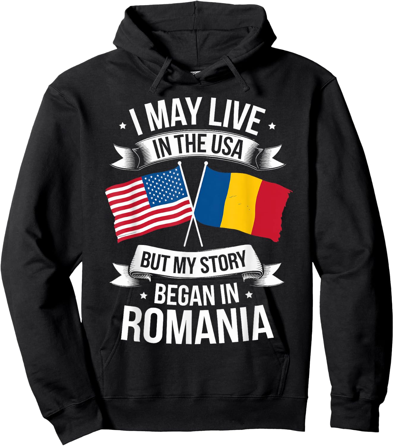 I May Live in the USA but my Story Began in Romania Hoodie - Hoodie | Black