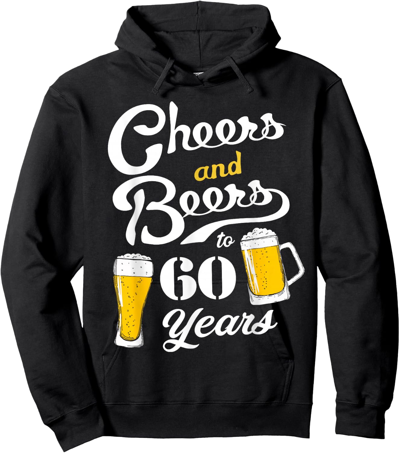 Cheers and Beers to 60 years - Funny 60th Birthday Hoodie - Hoodie | Black