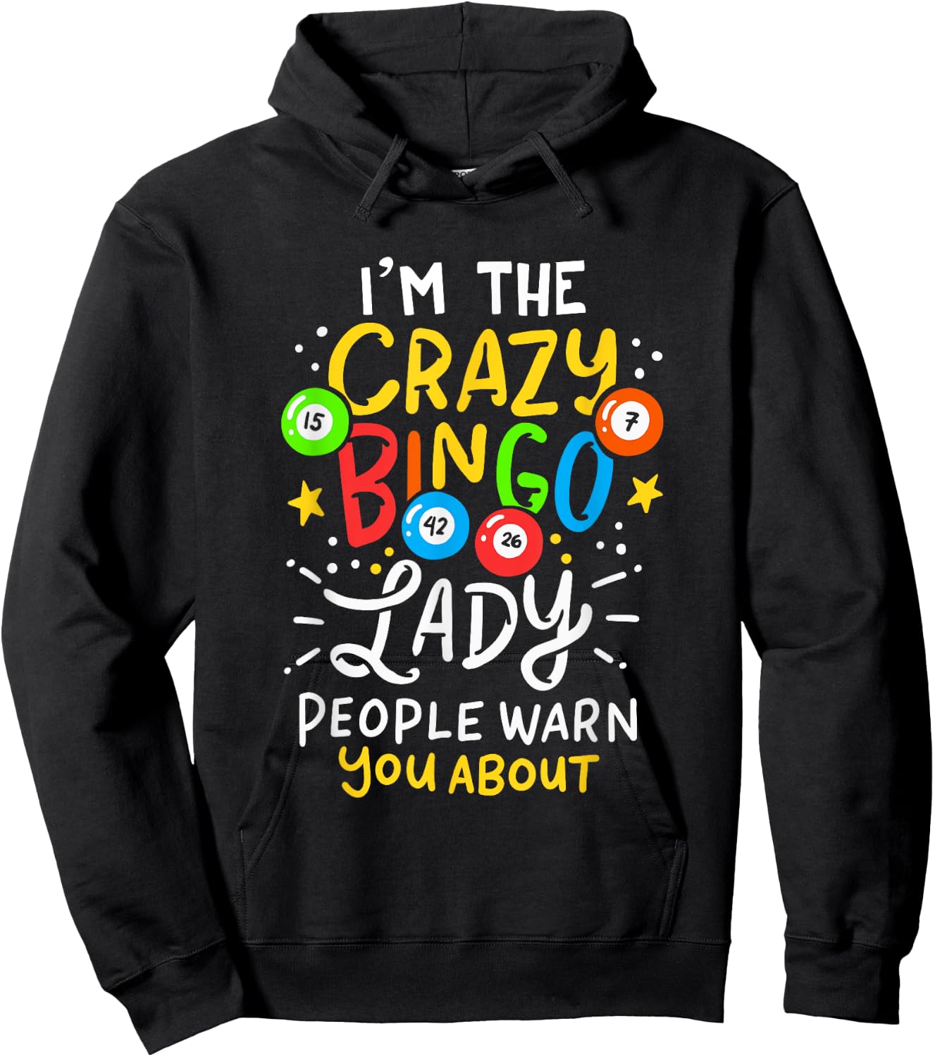 I'm The Crazy Bingo Lady People Warn You About Funny Gift Hoodie - Hoodie | Black