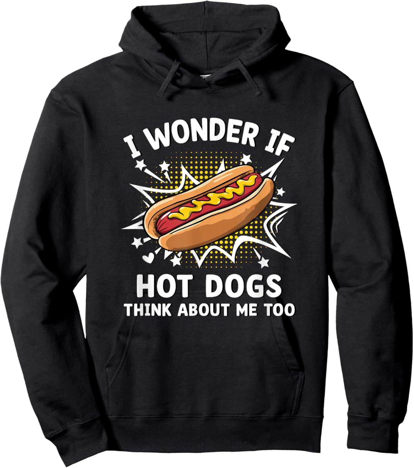 I Wonder If Hot Dogs Think About Me Too Funny Food Humor Hoodie - Hoodie | Black