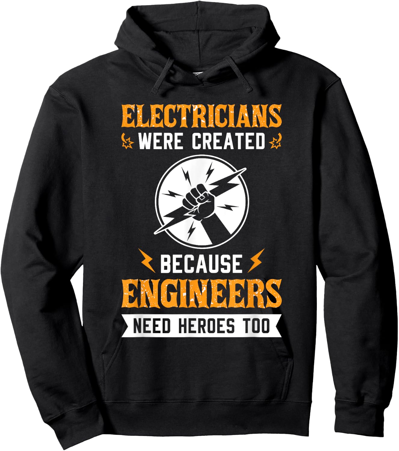 Electricians Were Created Engineers Need Heroes Too Hoodie - Hoodie | Black