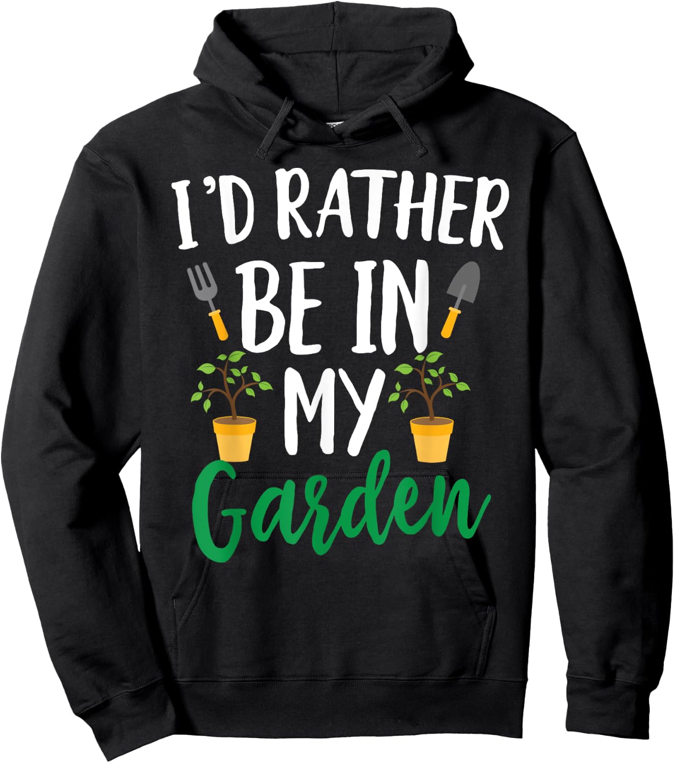 I'd Rather Be In My Garden Funny Gardening Hoodie - Hoodie | Black