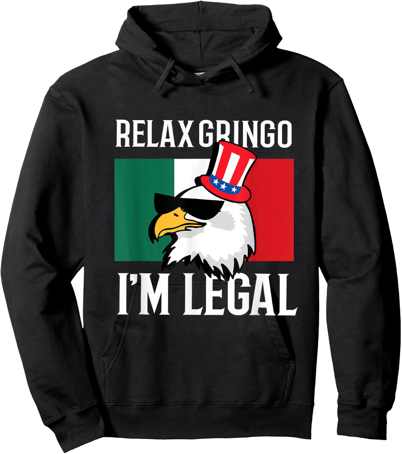 Relax Gringo Im Legal Funny Mexican Eagle 4th of July Hoodie - Hoodie | Black