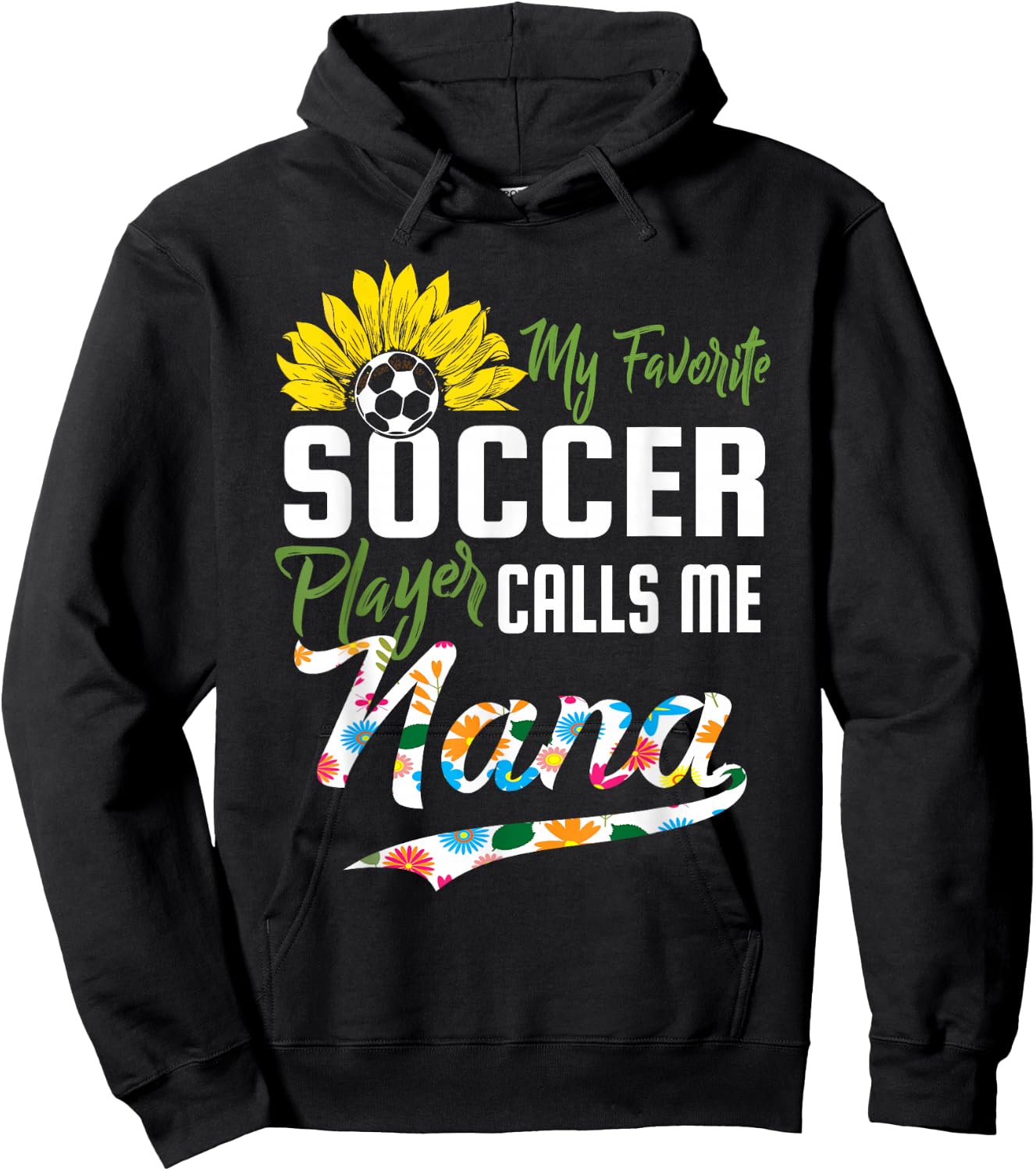 My Favorite Soccer Player Calls me Nana Sunflower Hoodie - Hoodie | Black