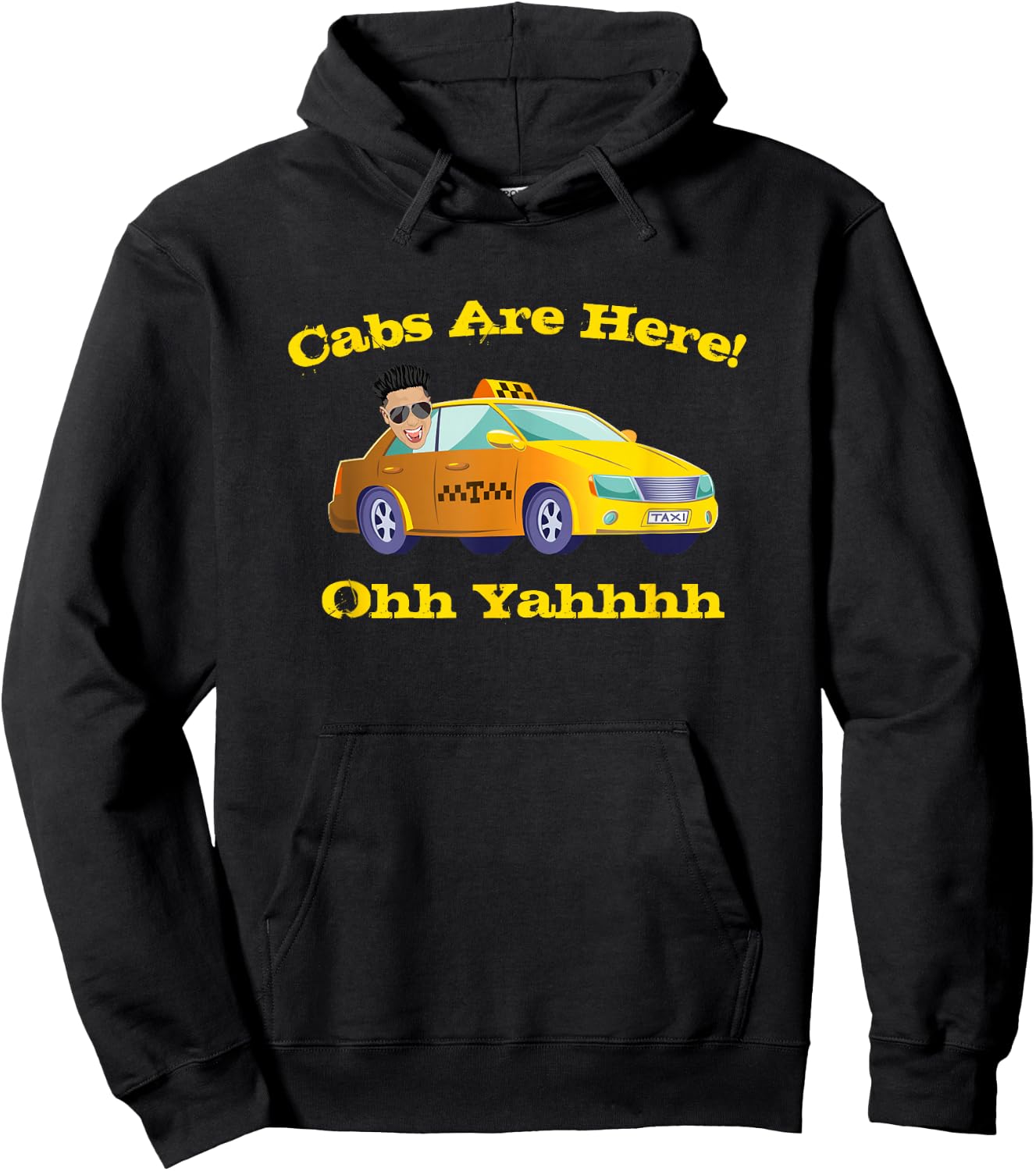Funny Cabs are Here T Shirt with DJ Pauly D Ohh Yeahhh Hoodie - Hoodie | Black