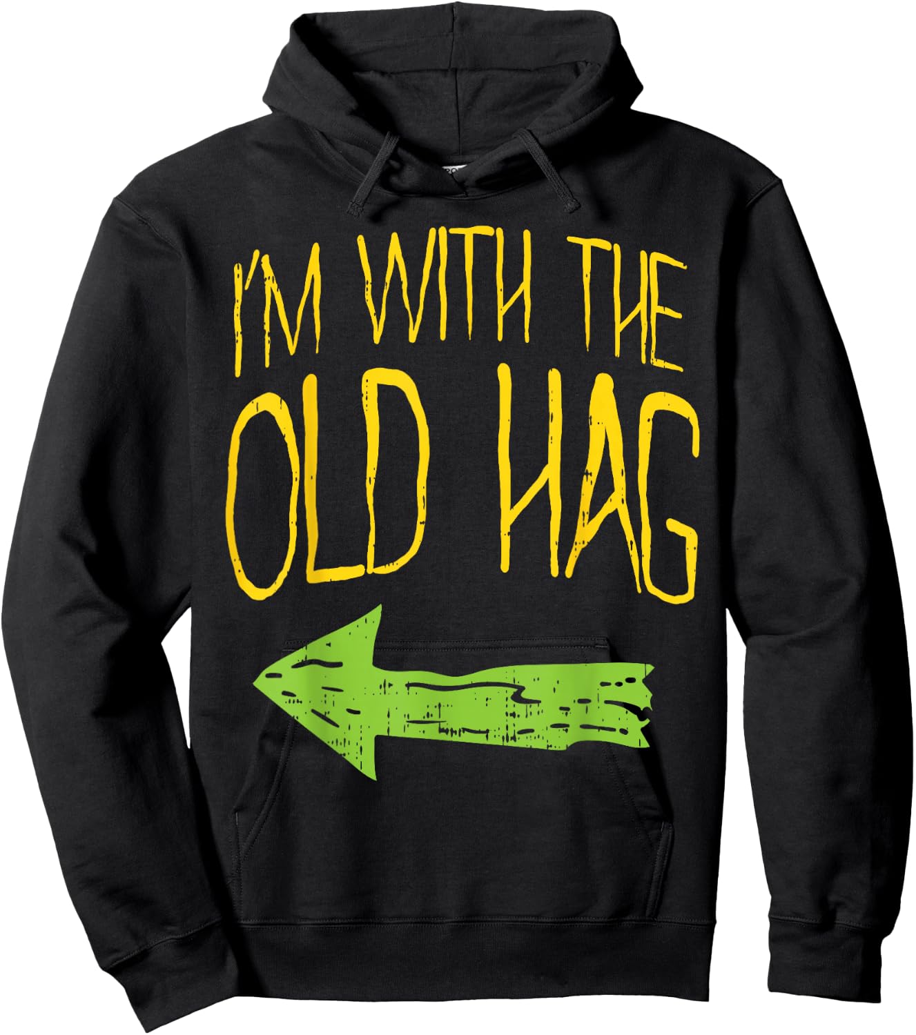 Im With The Old Hag Funny Married Couples Halloween Costume Hoodie - Hoodie | Black