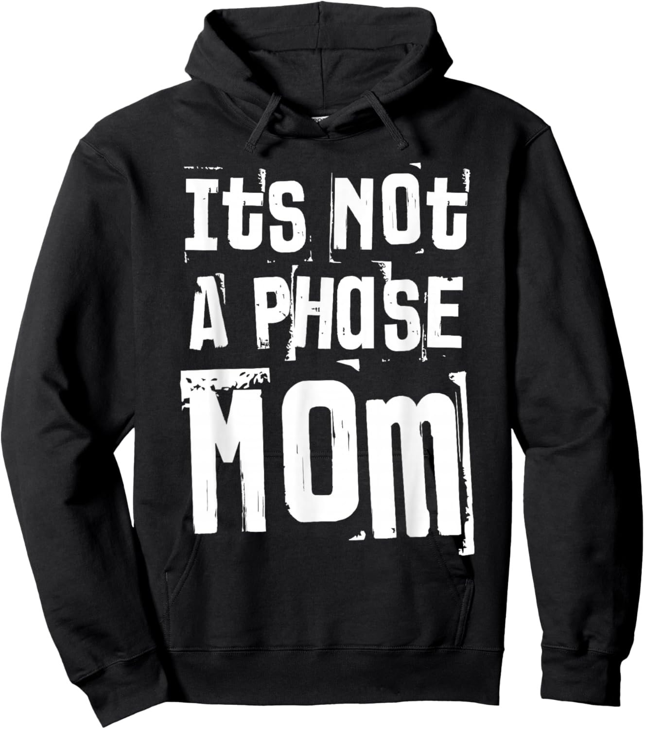 It’s Not A Phase Mom Funny Quote Grunge Vintage Hoodie - Hoodie | Black