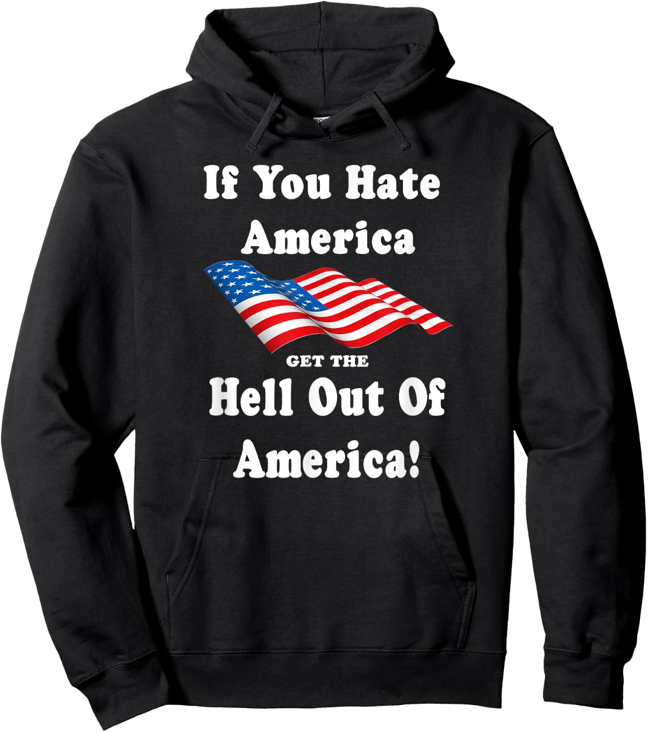 If You Hate America Get The Hell Out of America Patriotic Men Hoodie - Hoodie | Black