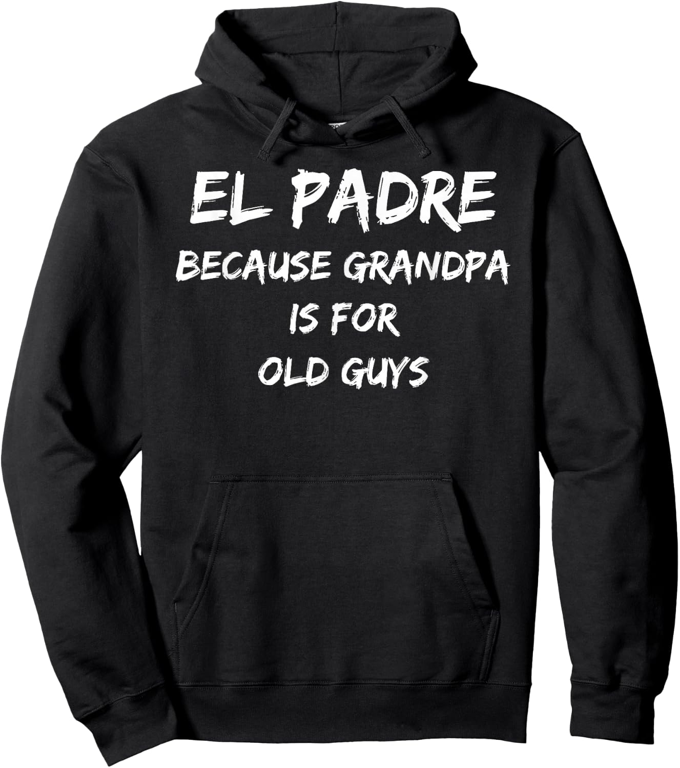El Padre, Because Grandpa is for Old Guys Hoodie - Hoodie | Black