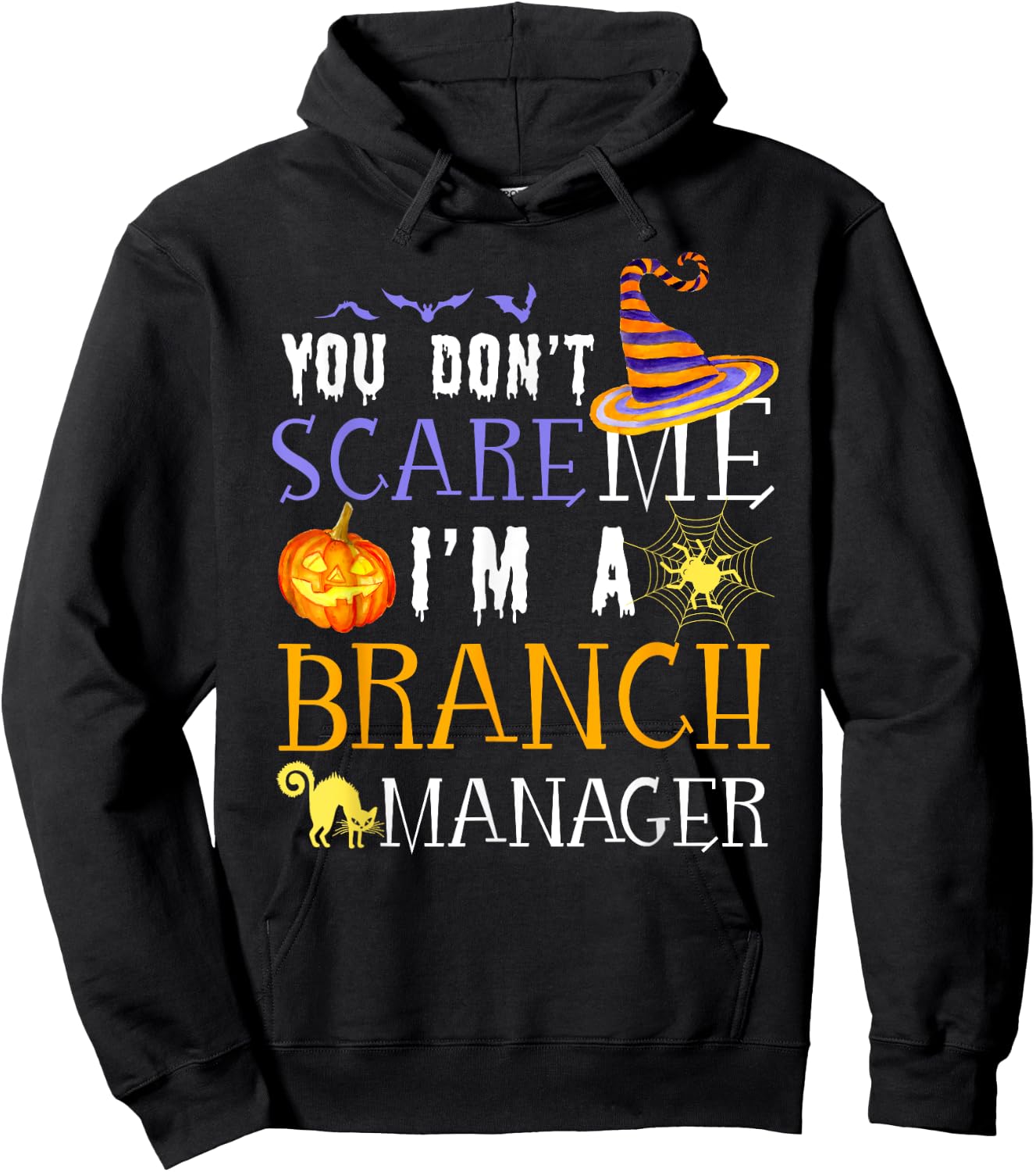 You don't scare Branch Manager Halloween Saying Fun Hoodie - Hoodie | Black