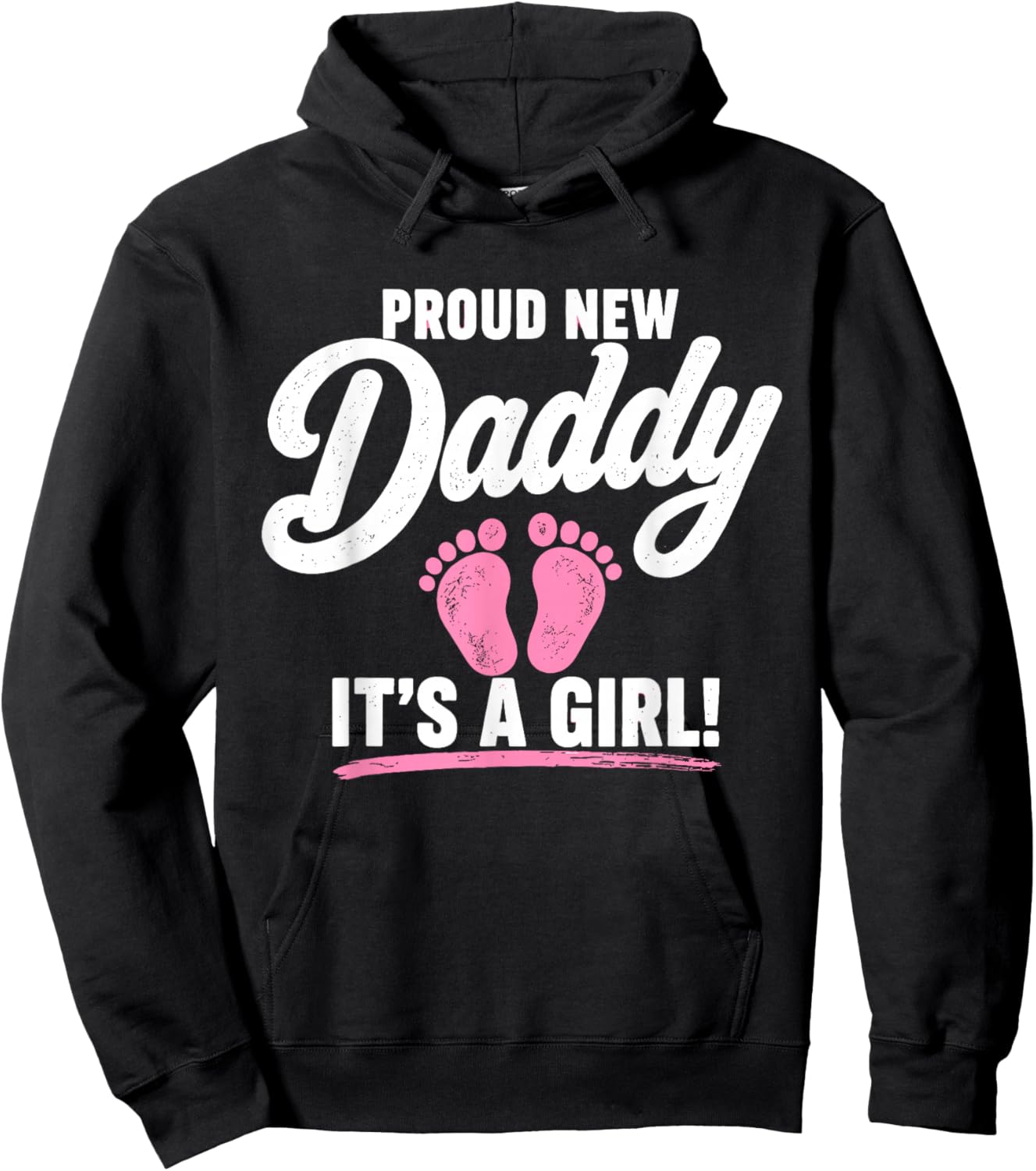 Proud New Daddy It’s A Girl 1st Time Dad Fathers Day Hoodie - Hoodie | Black