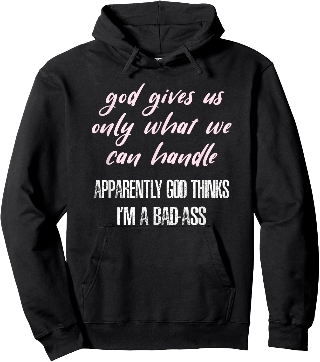 God Thinks I'm a Bad-Ass Funny Hoodie - Hoodie | Black