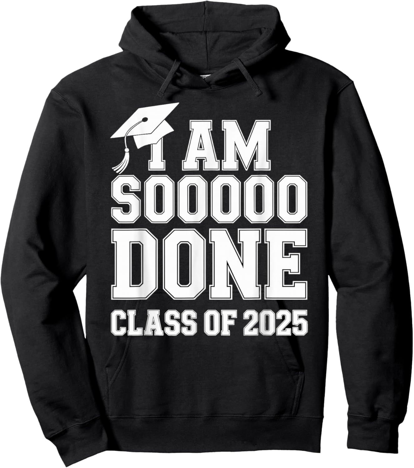 I Am So Done High School Graduation Class Of 2025 Hoodie - Hoodie | Black