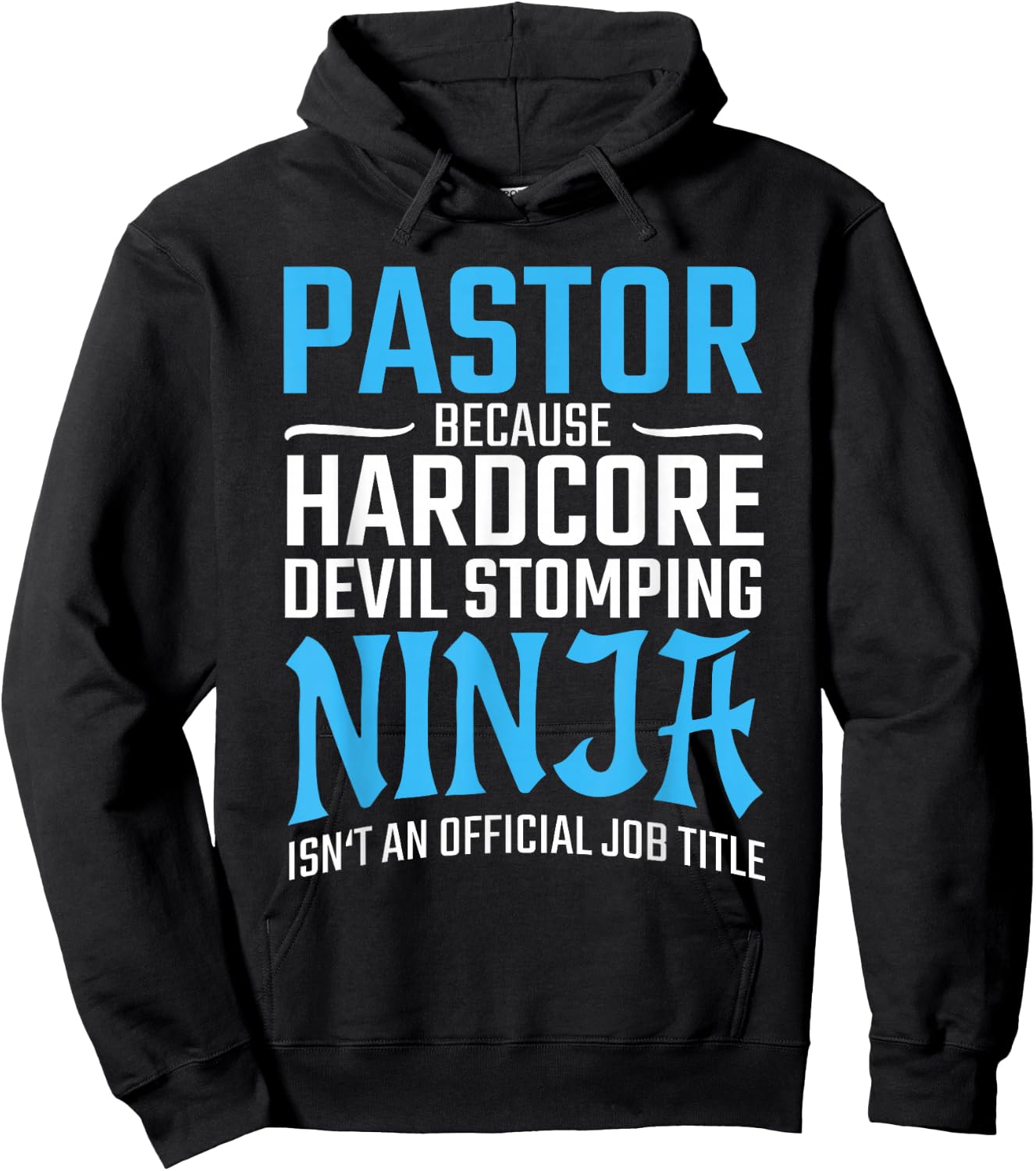 PASTOR Because Devil Stomping Ninja Isn't A Job Title Funny Hoodie - Hoodie | Black