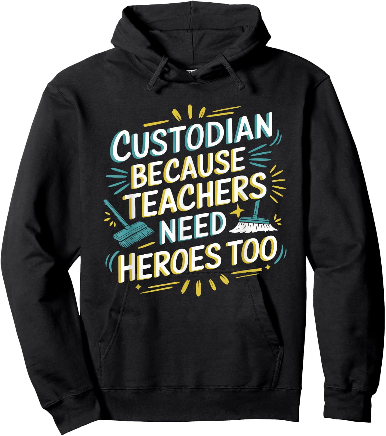 Custodian Because Teachers Need Heroes Too, School Janitor Hoodie - Hoodie | Black