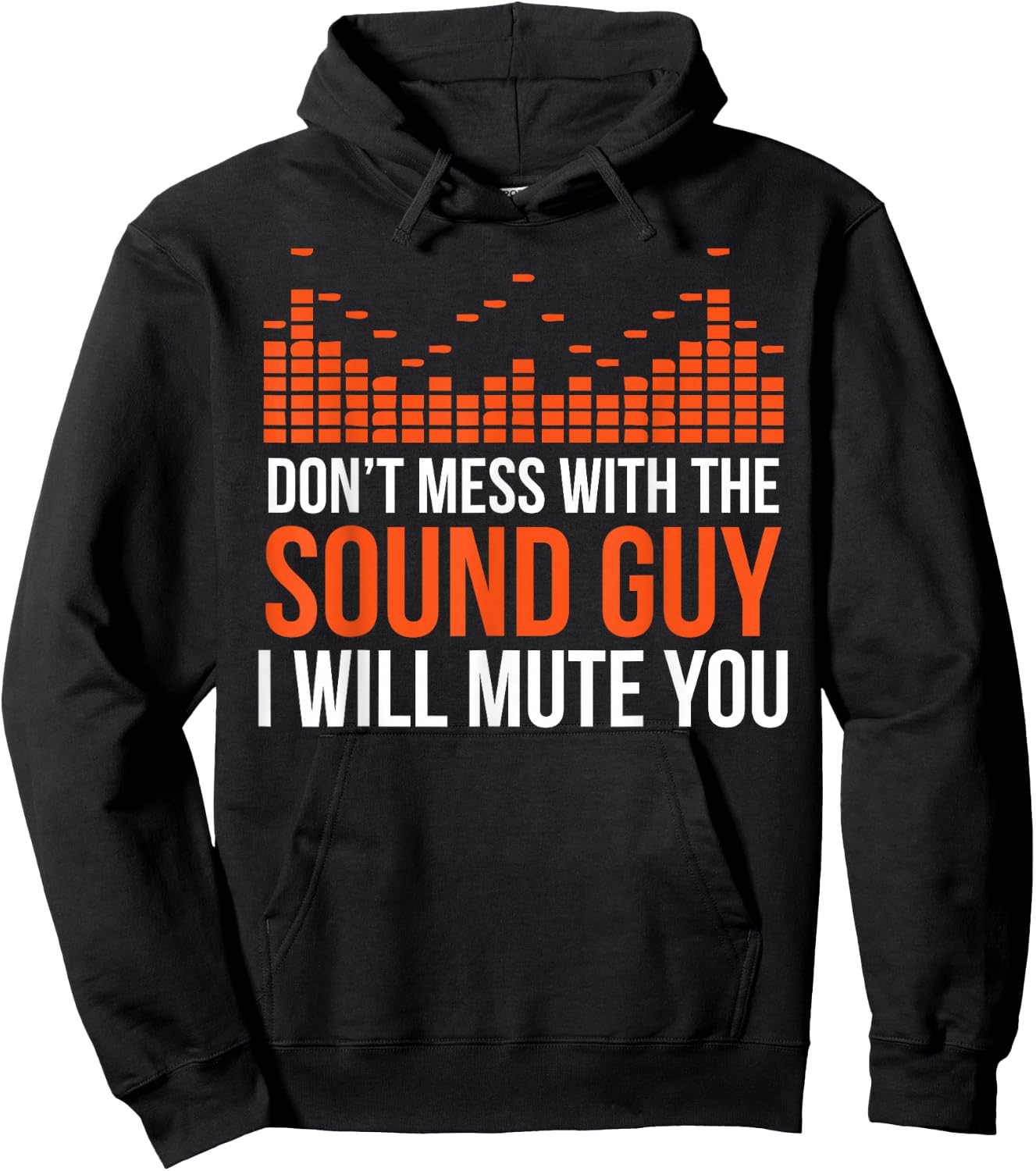 Don't Mess With The Sound Guy I Will Mute You Hoodie - Hoodie | Black