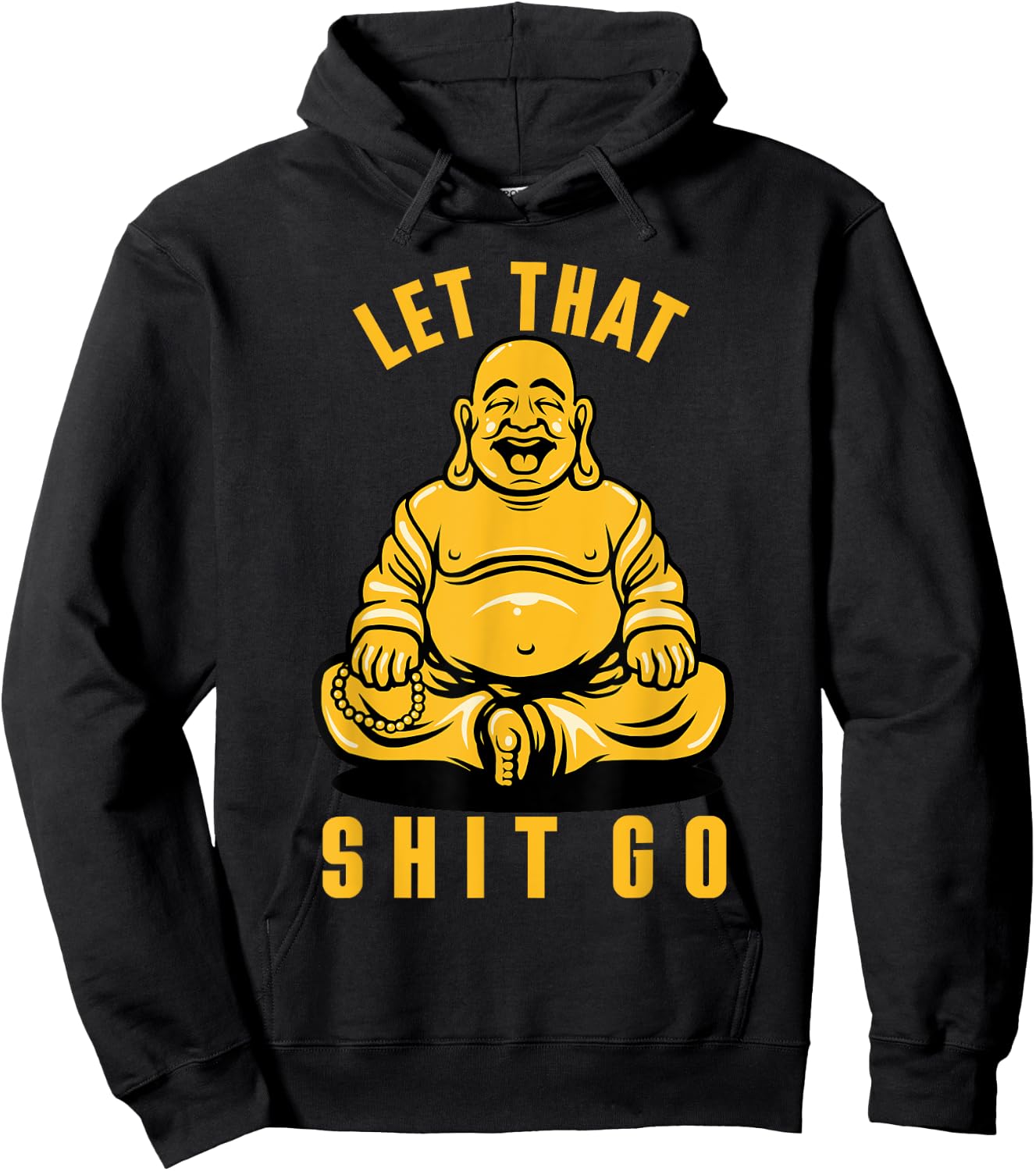 Funny Buddha Meditation Let That Shit Go Hoodie - Hoodie | Black