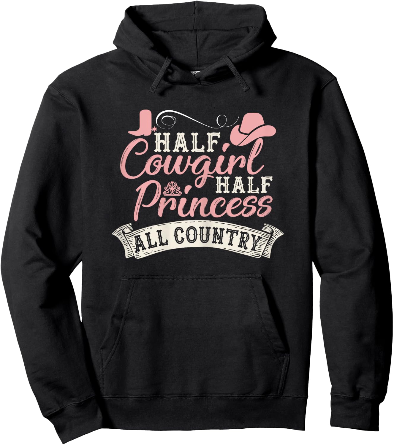 Half Cowgirl Half Princess All Country Hoodie - Hoodie | Black