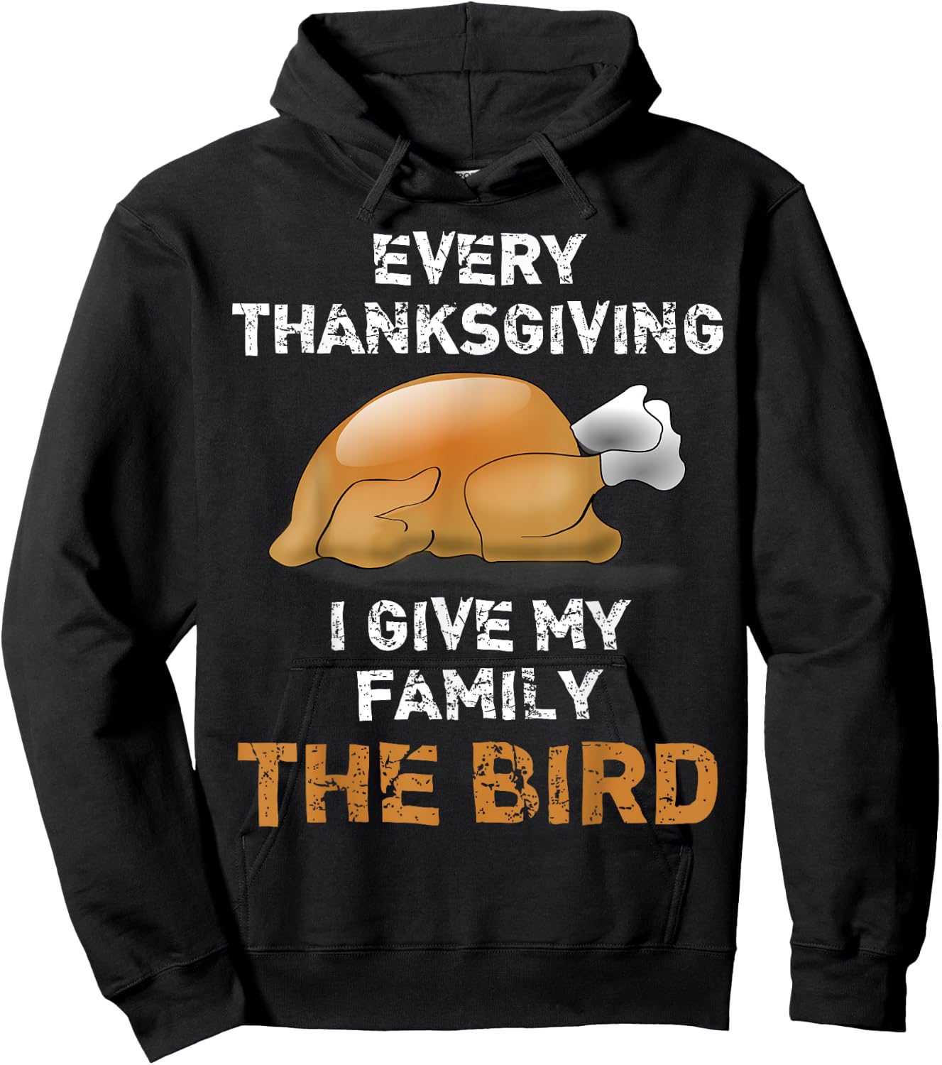 "Every Thanksgiving I Give My Family The Bird" Funny Hoodie - Hoodie | Black