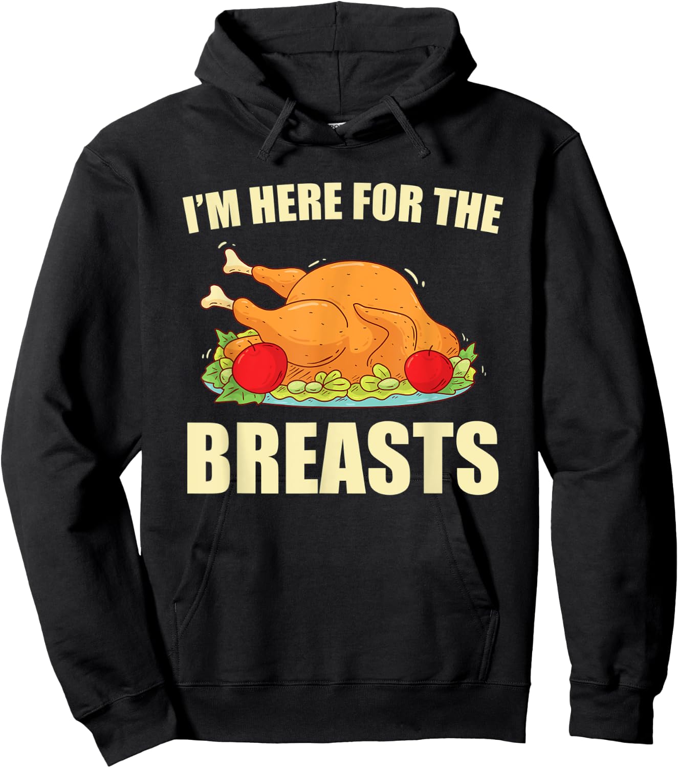 I'm Here For The Breasts Turkey Meat Funny Thanksgiving Hoodie - Hoodie | Black