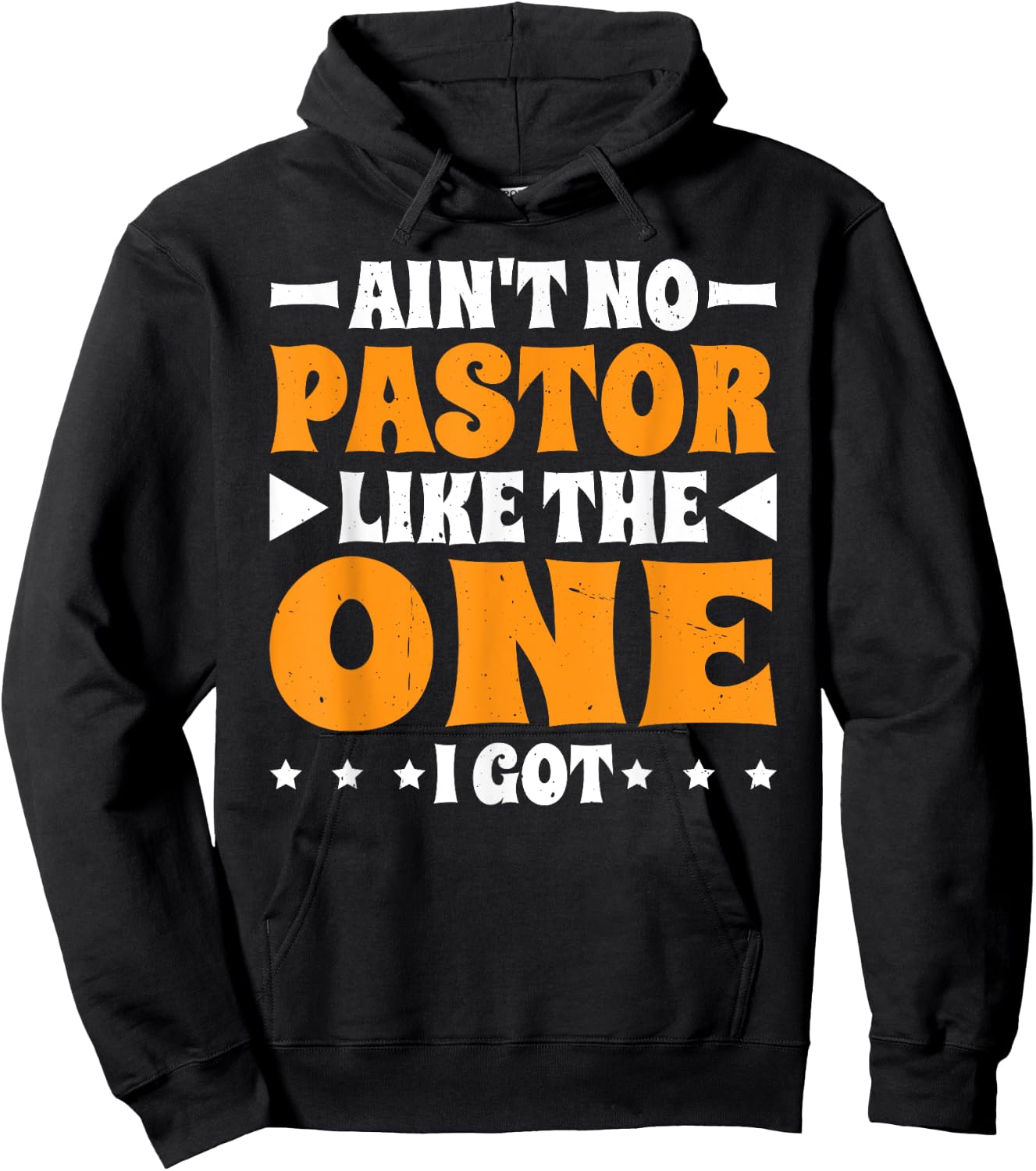 Ain't No Pastor Like The One I Got Hoodie - Hoodie | Black