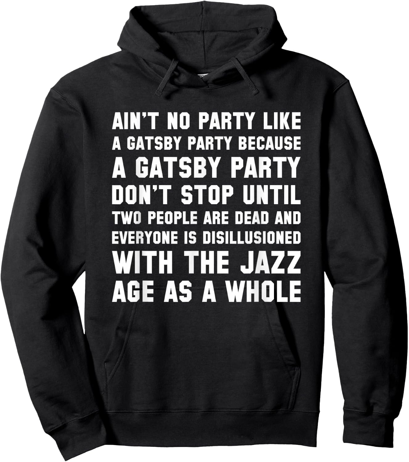 Ain't No Party Like A Gatsby Party Funny T Shirt Hoodie - Hoodie | Black