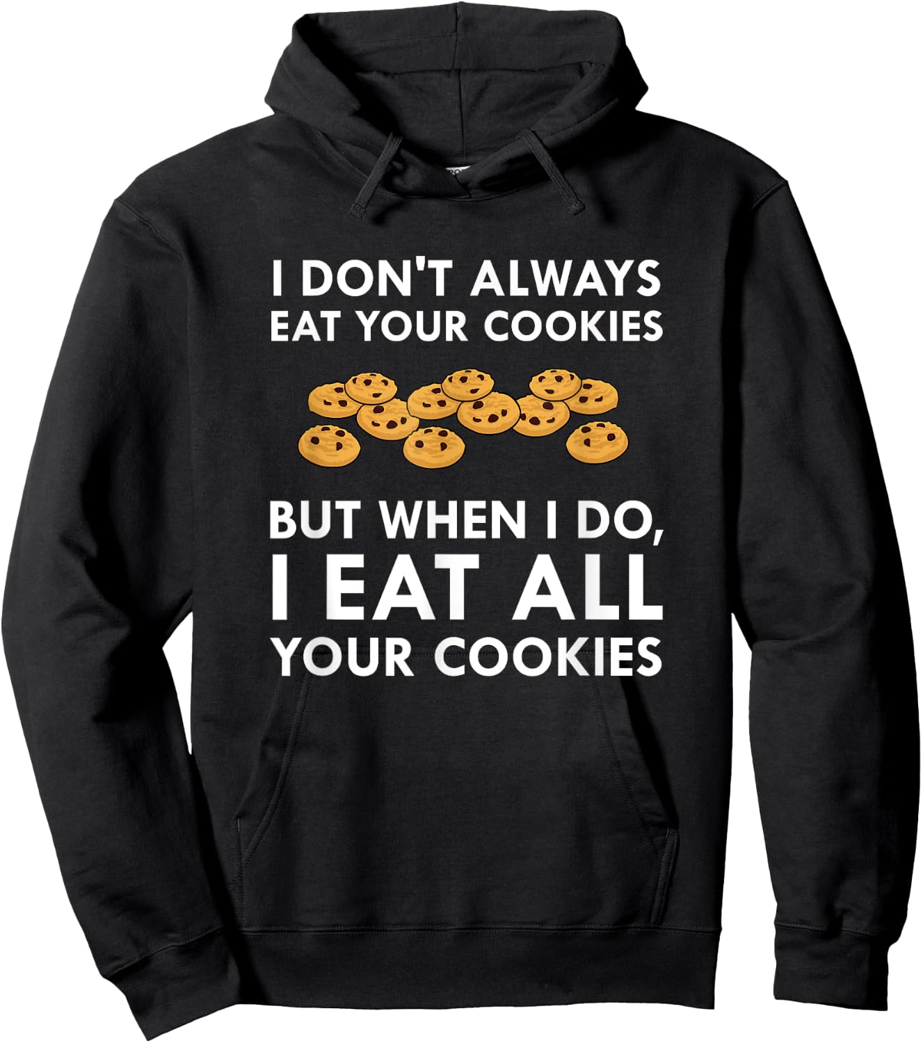 I Eat All Your Cookies Funny Cookie Thief Foodie Hoodie - Hoodie | Black