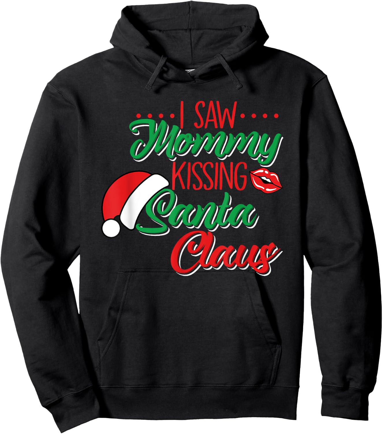 I Saw Mommy Kissing Santa Claus Funny Christmas Holidays Hoodie - Hoodie | Black