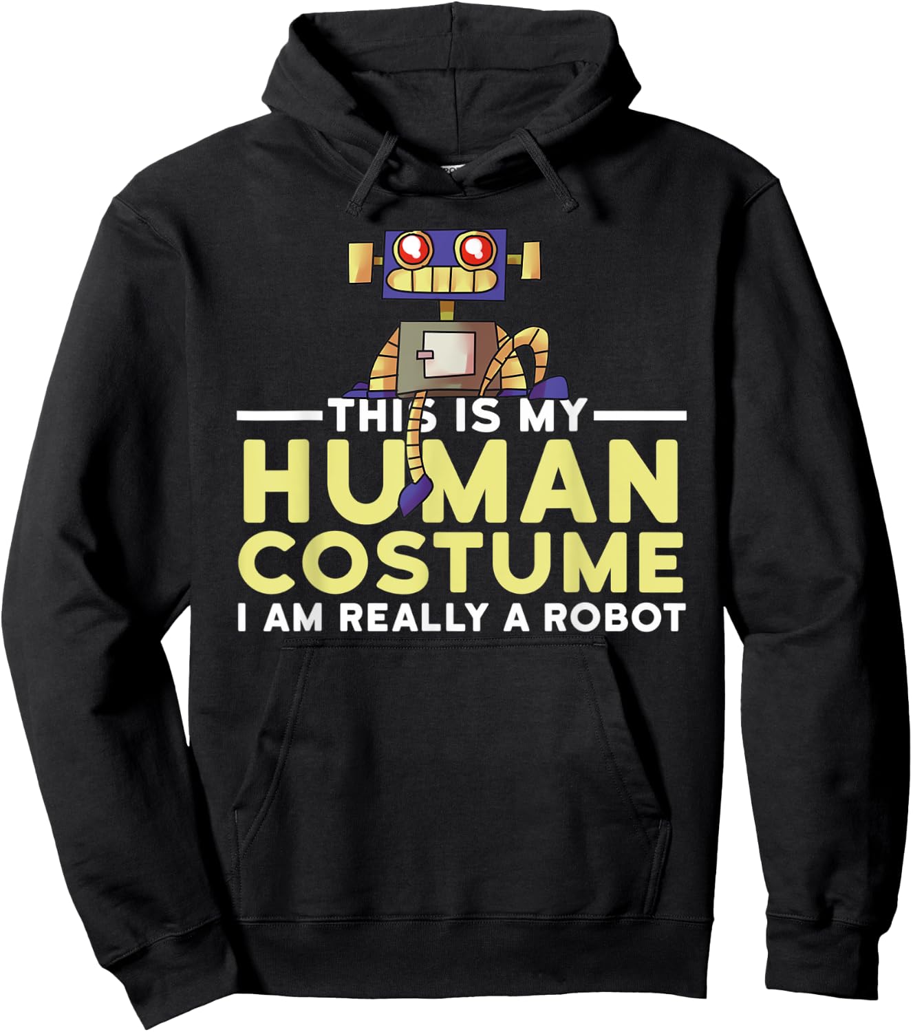 This Is My Human Costume I'm A Robot Halloween Robotics Hoodie - Hoodie | Black