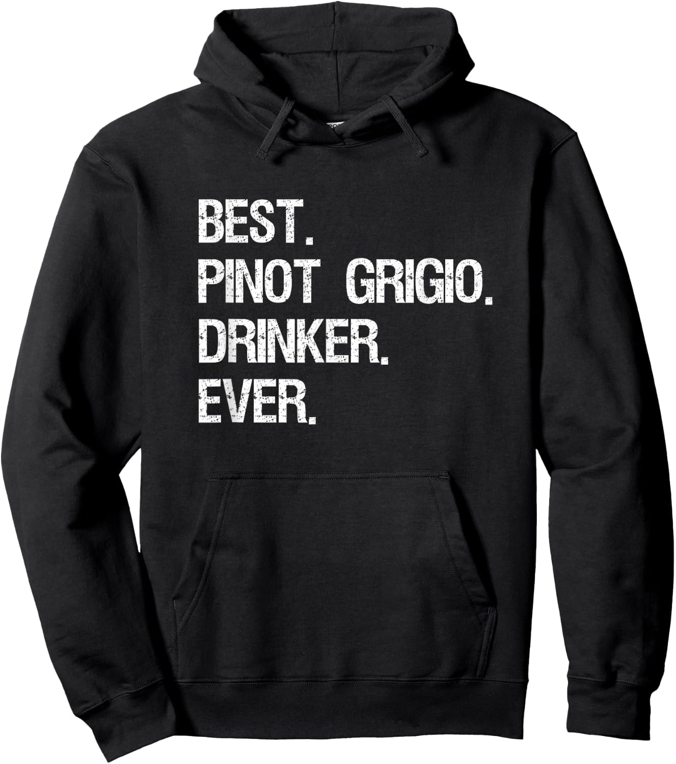 Pinot Grigio Gift - Funny Best Drinker Hoodie - Hoodie | Black