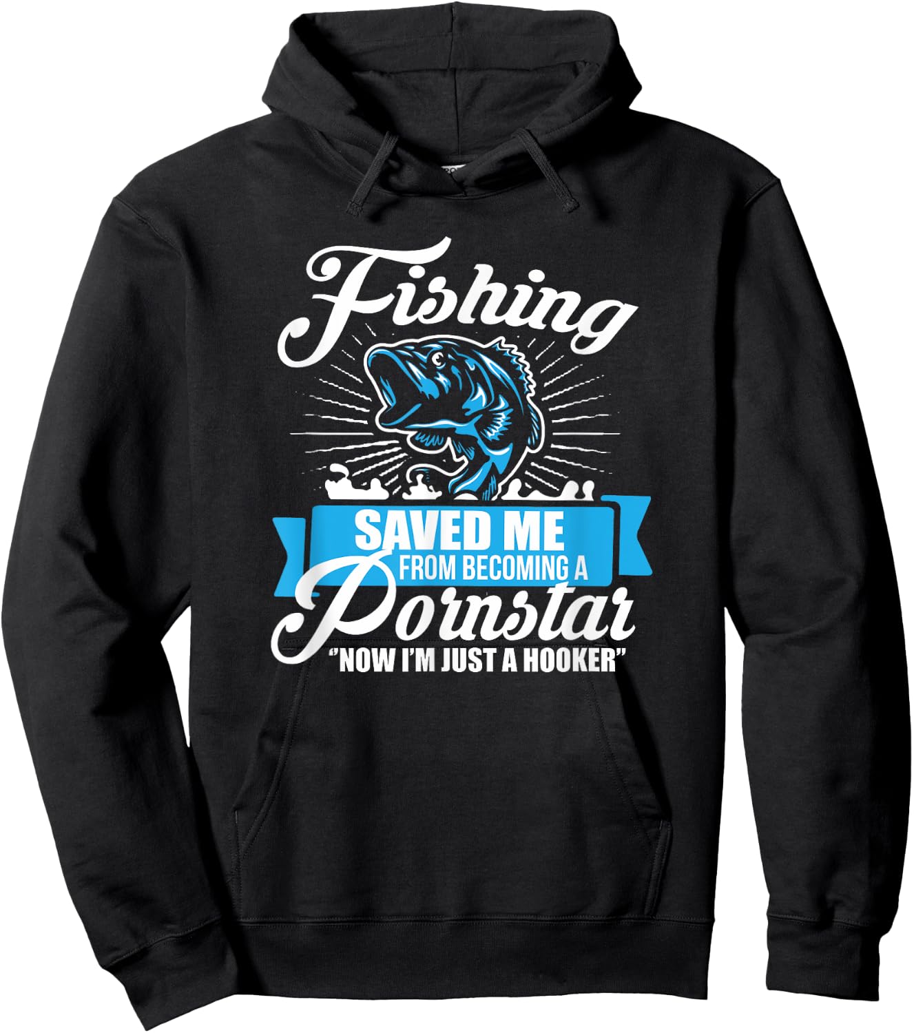 Fishing Saved Me From Becoming A Porn Star Hoodie - Hoodie | Black