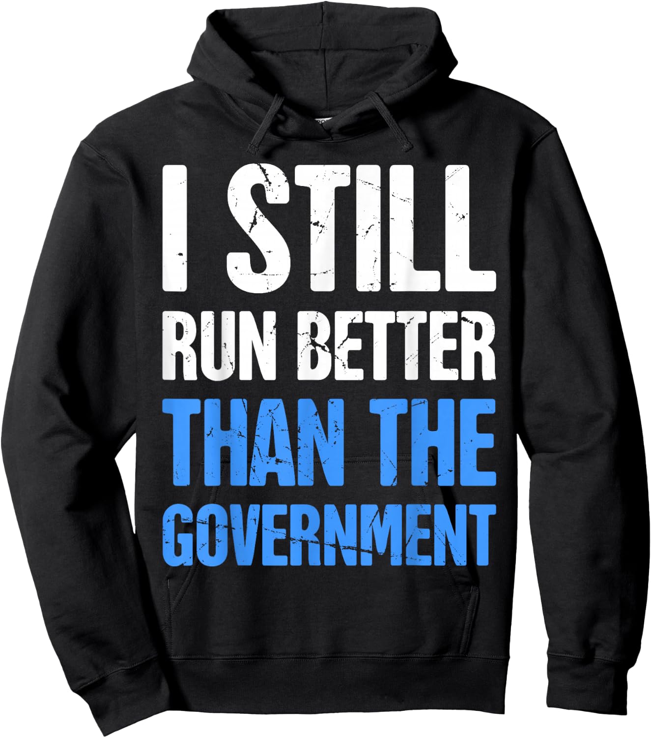 I Still Run Better Than The Government Hoodie - Hoodie | Black
