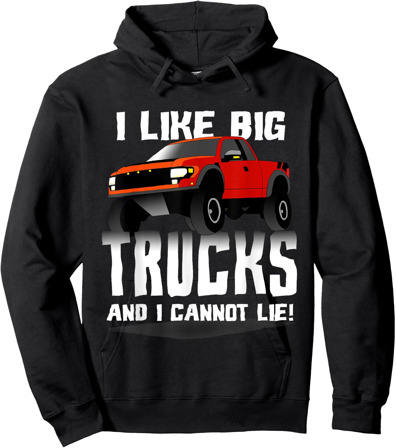 I Like Big Trucks And I Cannot Lie Funny Hoodie - Hoodie | Black