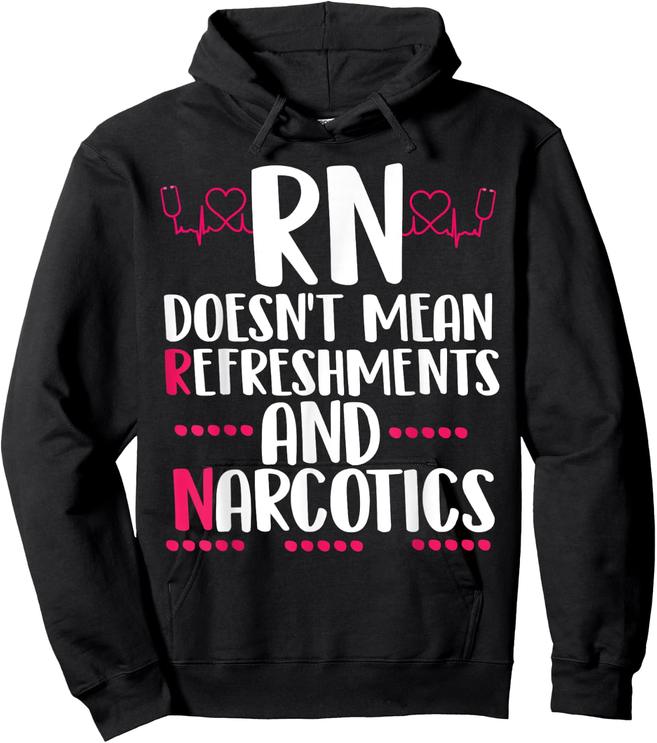 RN doesn't mean refreshments and narcotics funny nurse Hoodie - Hoodie | Black